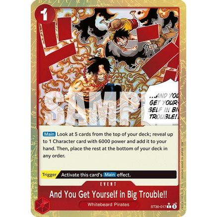 And You Get Yourself in Big Trouble!! (Parallel) (ST30-017) - Starter Deck EX: Luffy & Ace Foil
