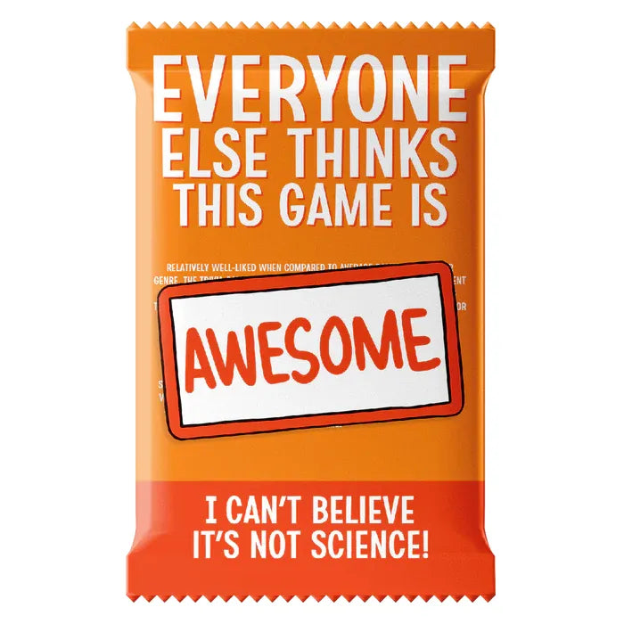 Everyone Else Thinks This Game Is Awesome: I can't Believe It's Not Science! Expansion