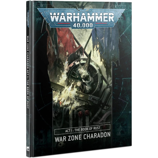 Warhammer 40K: War Zone Charadon - Act 1 The Book Of Rust (Hardcover)