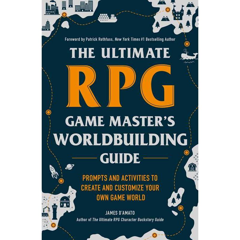 Ultimate RPG Game Master's Worldbuilding Guide by James D’Amato: Paperback; 272 pages / English