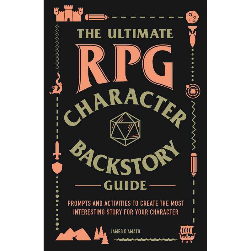 Ultimate RPG Character Backstory Guide by James D’Amato: Paperback; 272 pages / English
