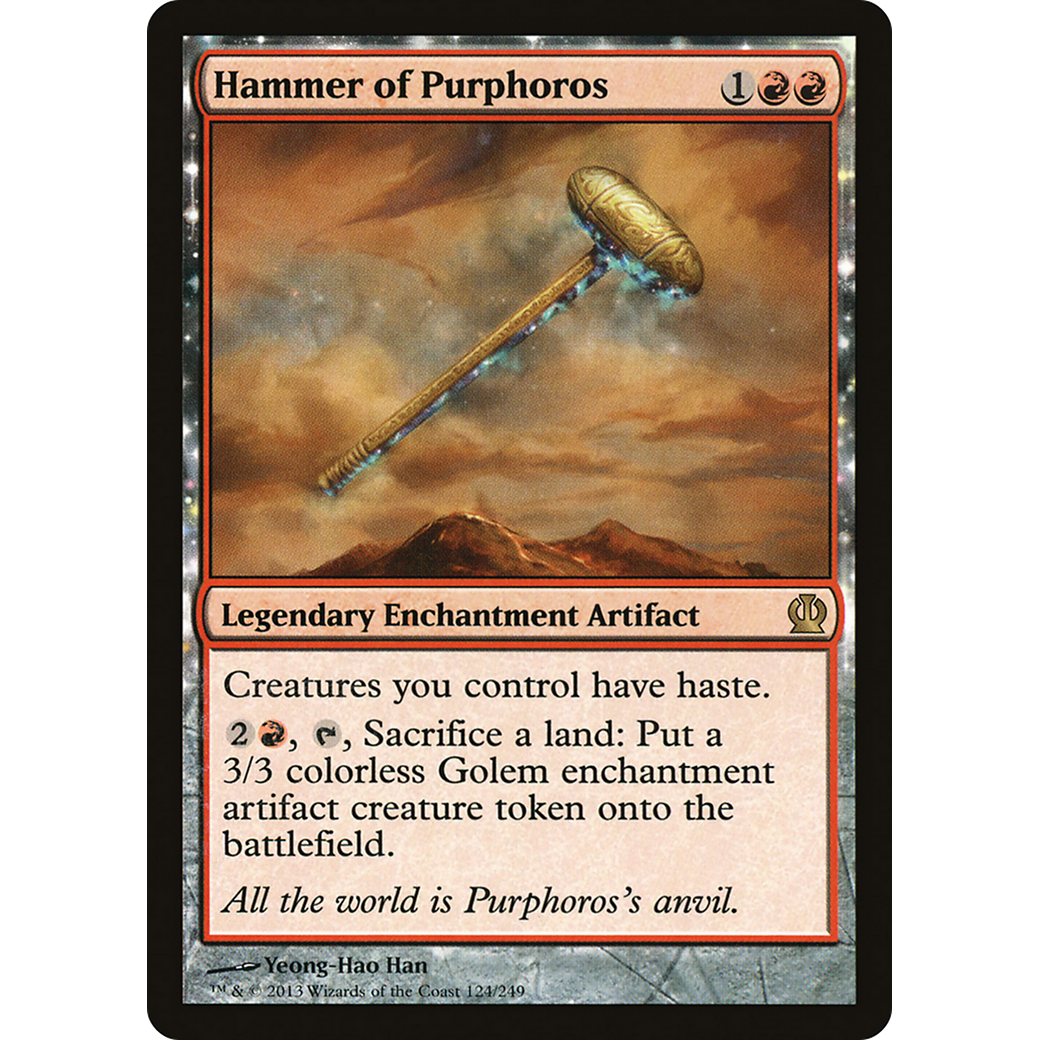 Hammer of Purphoros (THS-124) - Theros: (enchantment)