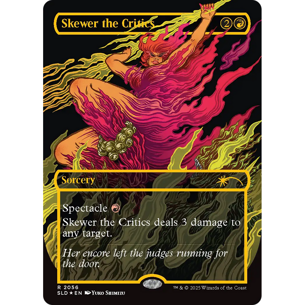Skewer the Critics (2056) (Raised Foil) (SLD-2056) - Secret Lair Drop (Borderless) Foil