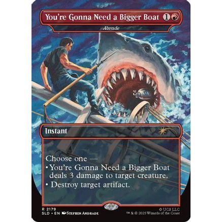You're Gonna Need a Bigger Boat - Abrade (SLD-2179) - Secret Lair Drop Series