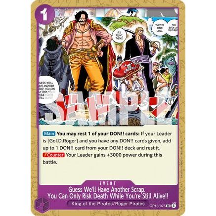 Guess We'll Have Another Scrap. You Can Only Risk Death While You're Still Alive!! (OP13-075) - Carrying On His Will