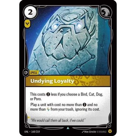 Undying Loyalty (168/219) - Unleashed Foil