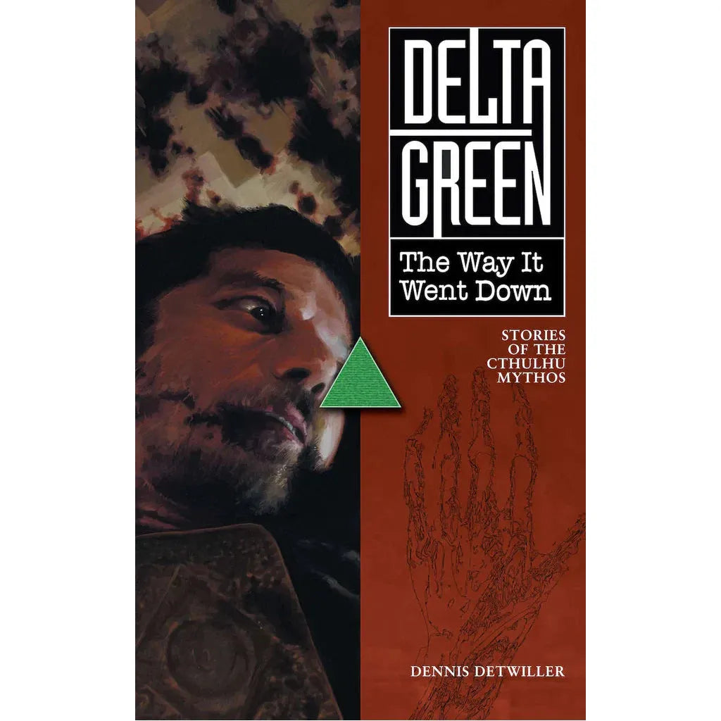 Delta Green: The Way it Went Down - Stories of the Cthulhu Mythos (Hardcover)