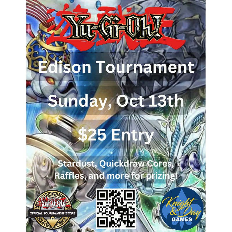 10/13 Yu-Gi-Oh! Edison Tournament 11:00AM