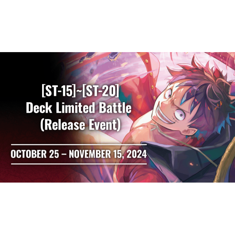 11/2/24 ST-15 ~ ST-20 Deck Limited Battle Release Event Tournament - 6PM (Gold)