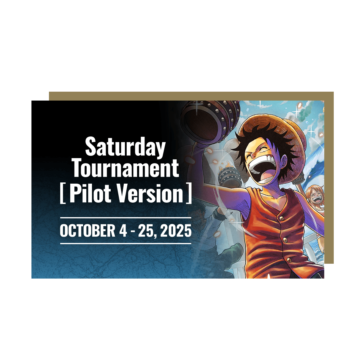 [Sat] One Piece Saturday Touranment (Pilot Version) - 4PM (Silver)