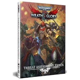 Warhammer 40K: Wrath & Glory - Threat Assessment: Xenos (Hardcover)