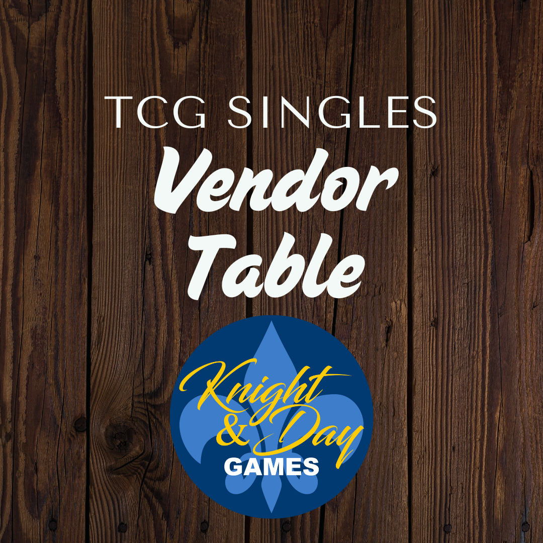 12/14/24 TCG Singles Vendor Table 3pm - 6pm