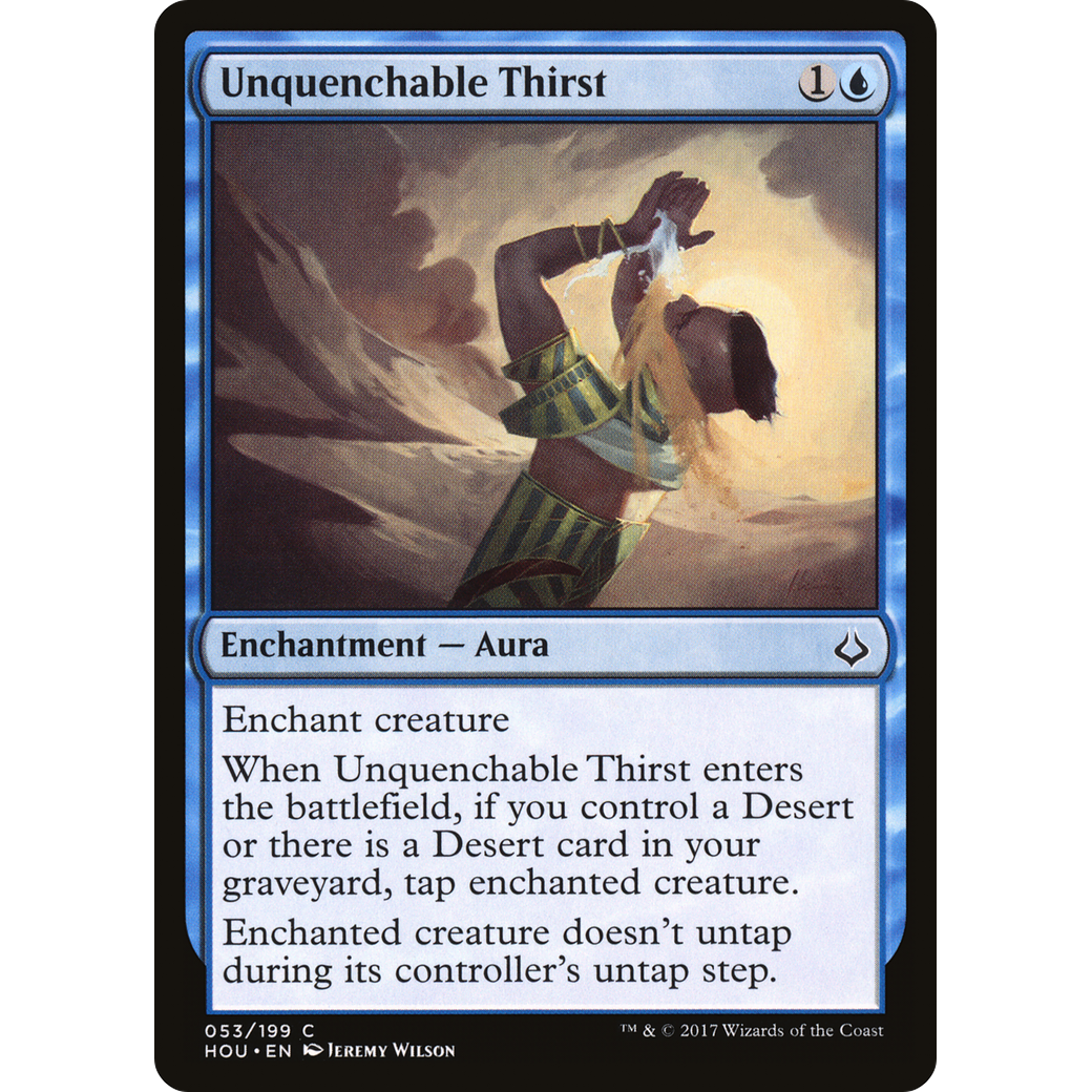 Unquenchable Thirst (HOU-053) - Hour of Devastation