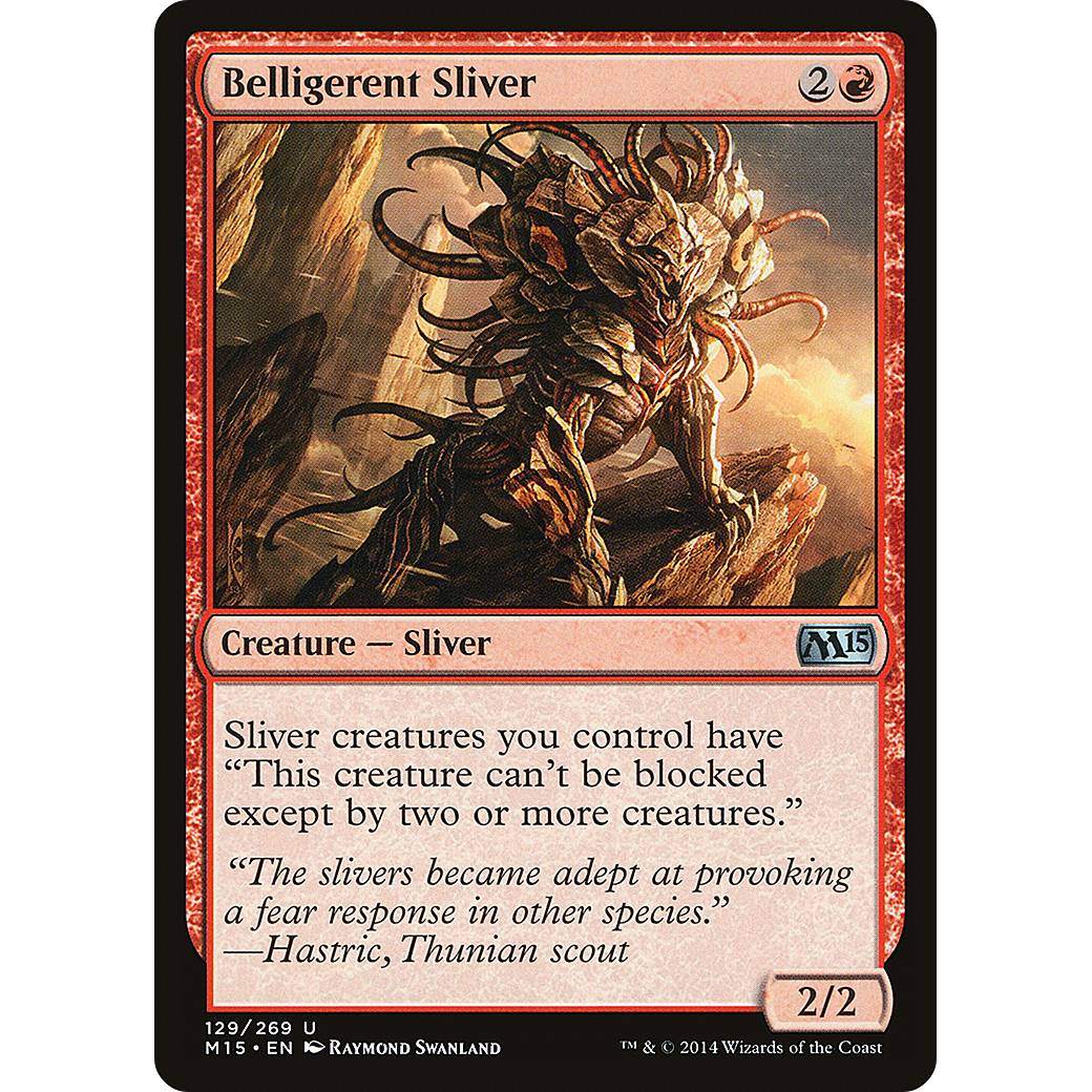Belligerent Sliver (M15-129) - Magic 2015