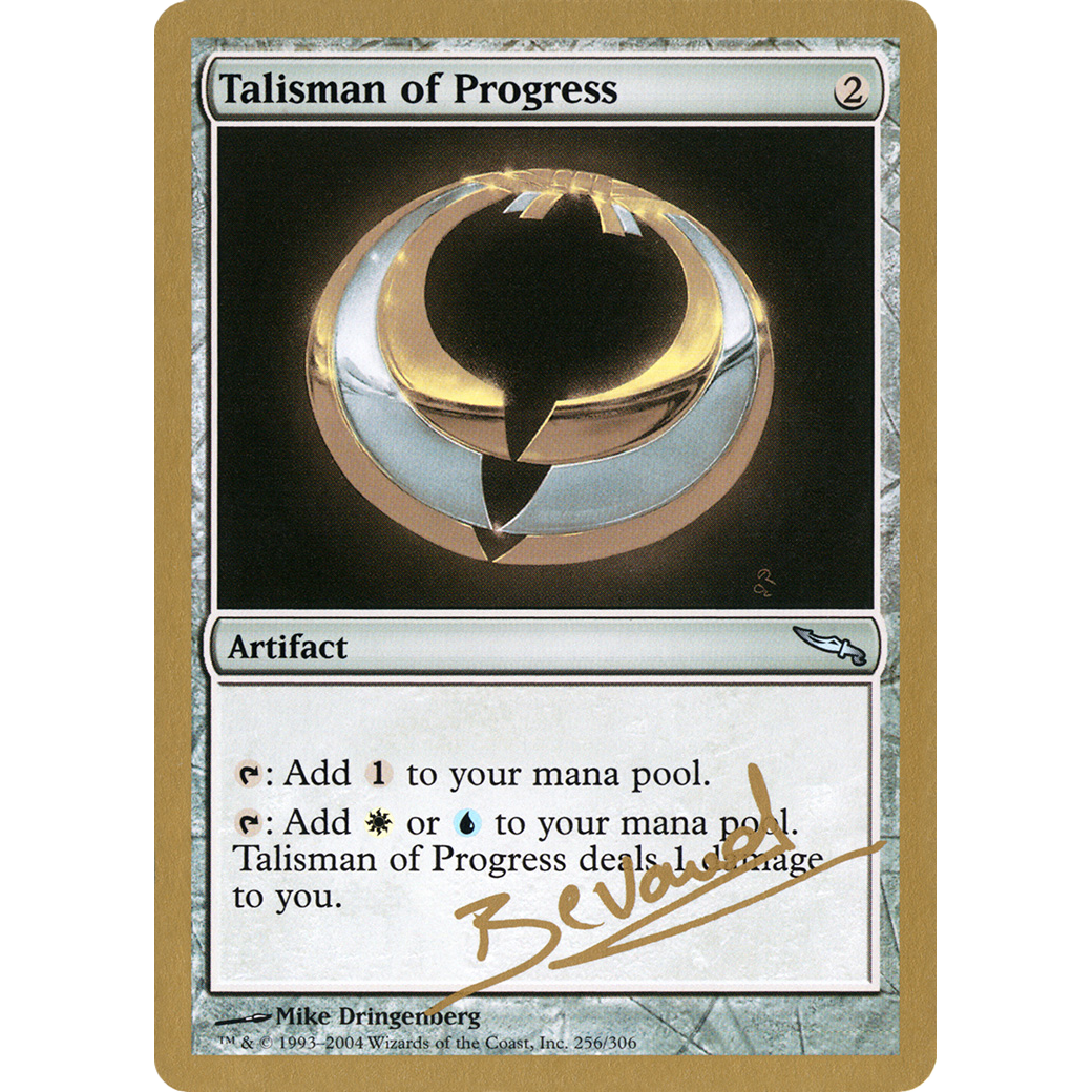 Talisman of Progress - 2004 Manuel Bevand (MRD) (WCD-) - World Championship Decks 2004