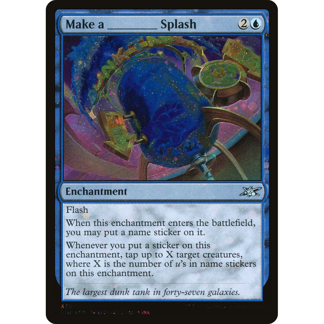 Make a _____ Splash (Galaxy Foil) (UNF-336) - Unfinity Foil