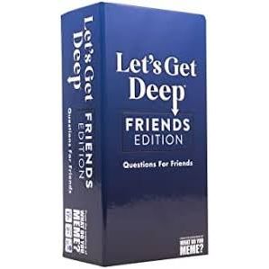 Let's Get Deep - Friends Edition