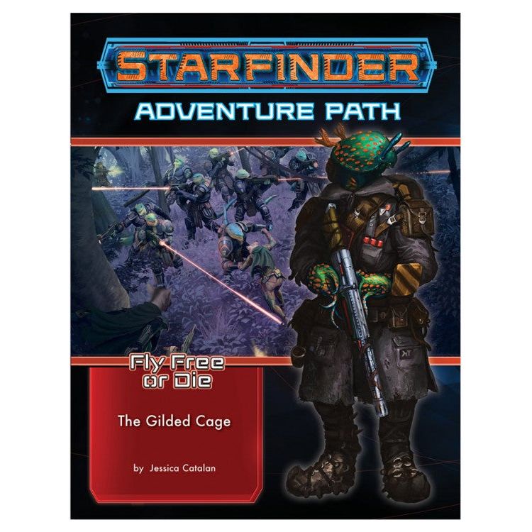 Starfinder RPG: Adventure Path -The Gilded Cage (Fly Free or Die 6 of 6)