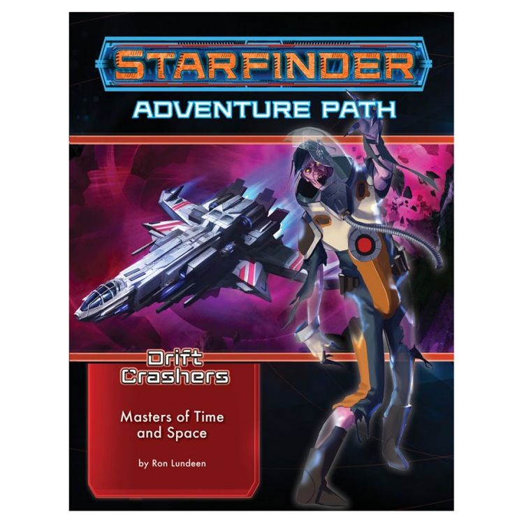 Starfinder RPG: Adventure Path - Masters of Time & Space (Drift Crashers 3 of 3)
