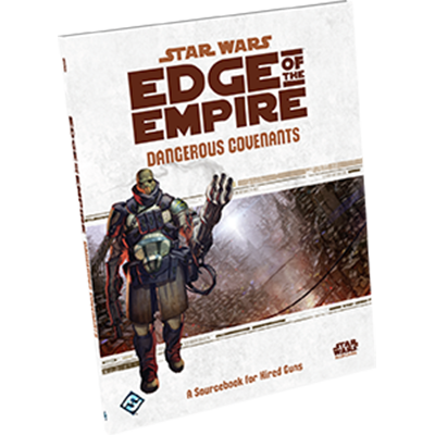 Star Wars: Edge of the Empire: Dangerous Covenants