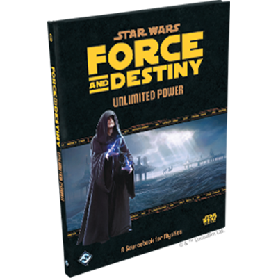 Star Wars: Force and Destiny: Unlimited Power