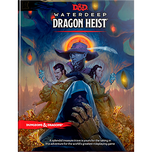 Dungeons and Dragons 5th Ed: Waterdeep Dragon Heist