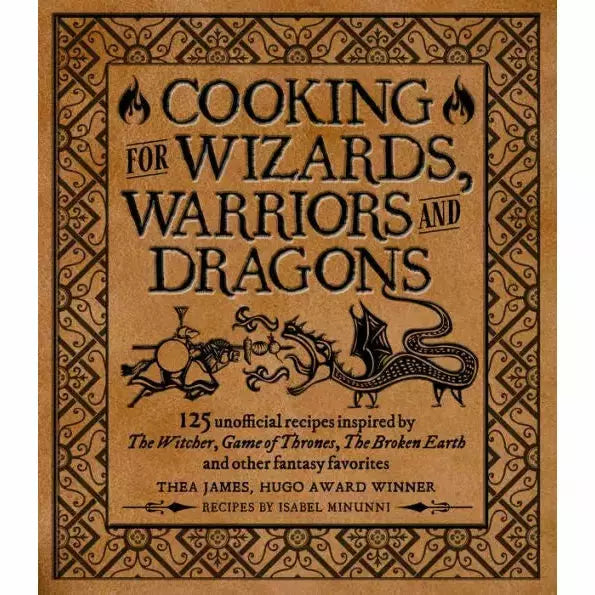Cooking for Wizards, Warriors, Dragons